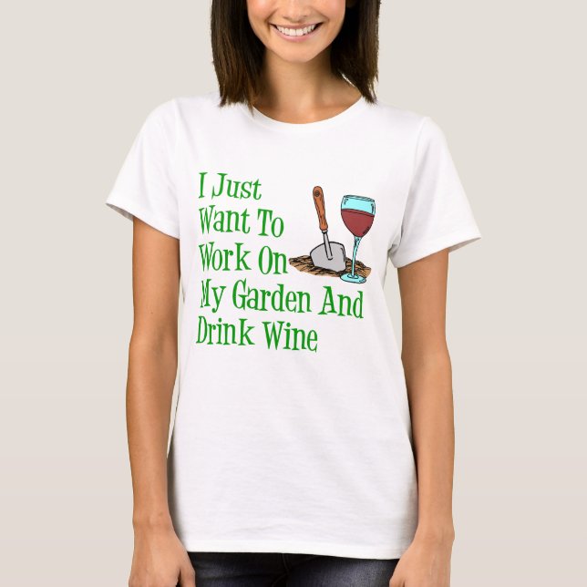 Arbeta med Garden och Drink Vin Tee Shirt (Framsida)
