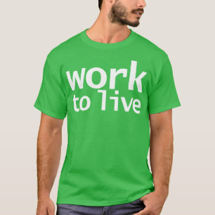 Arbeta med Live Funny Typography T Shirt