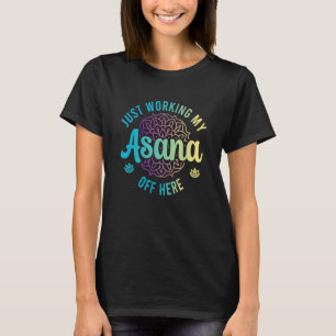 Arbeta med min Asana här Ashtanga Yoga T Shirt