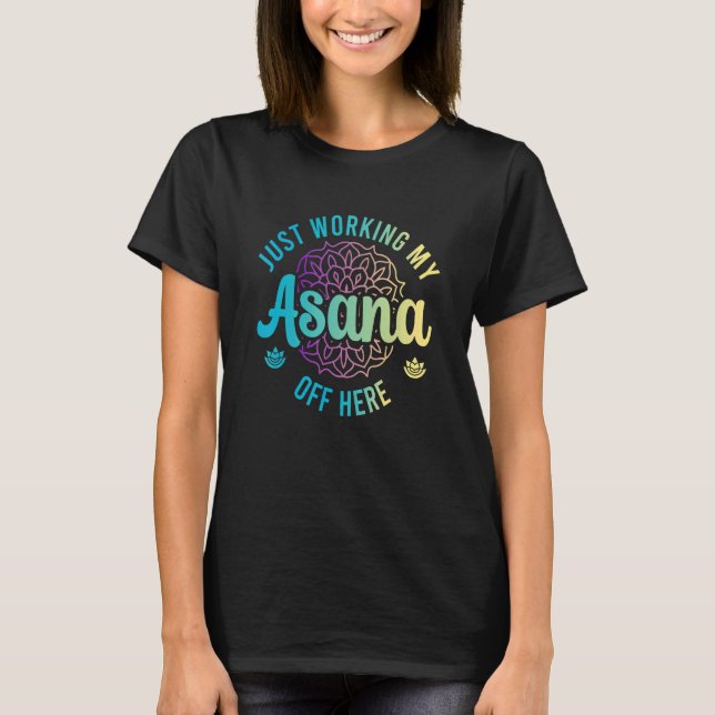 Arbeta med min Asana här Ashtanga Yoga T Shirt (Framsida)