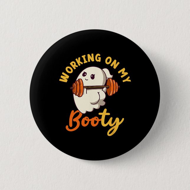 Arbeta med min Booty Boo-ty Funny Halloween Gym Gh Knapp (Framsida)