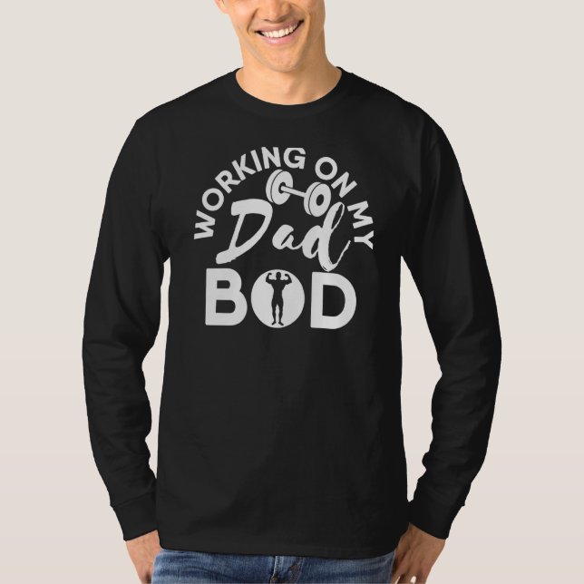 Arbeta med min Pappa Bod Workout Gym Fitness Exerc T Shirt (Framsida)