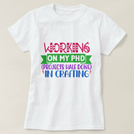 Arbeta med min PHD-konstruktion (projekt halvfärdi T Shirt