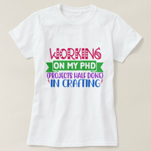 Arbeta med min PHD-konstruktion (projekt halvfärdi T Shirt