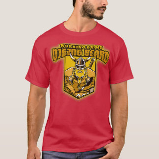 Arbeta med mitt Viking Beard T Shirt