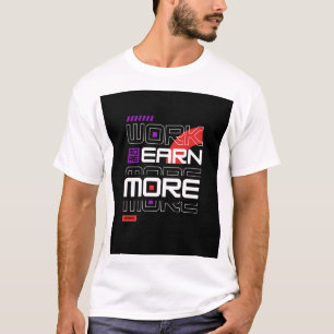 Arbeta mer än t shirt
