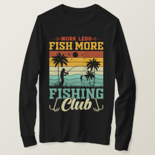 Arbeta mindre och fiska mer Klubb T-Shirt
