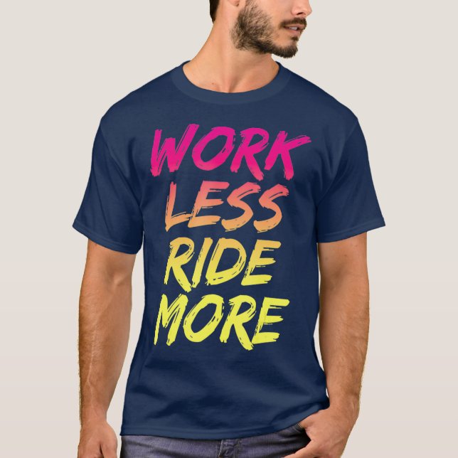 Arbeta mindre Ride Mundare Mountain Street T Shirt (Framsida)