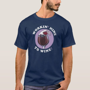 Arbeta nio till Vin Vin Älskare-citat T Shirt
