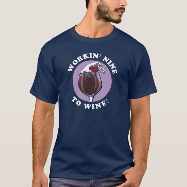 Arbeta nio till Vin | Vin Älskare-citat T Shirt (Framsida)