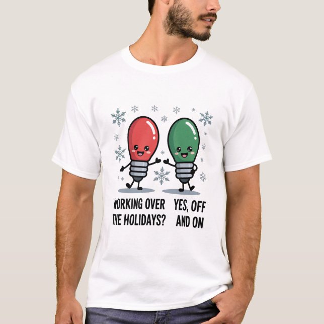 Arbeta över helgerna jul rolig skämt t shirt (Framsida)