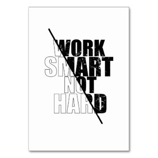 arbeta smart, inte hårt bordsnummer