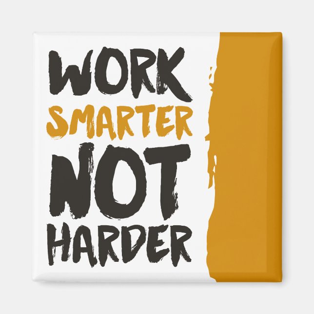 Arbeta smartare, inte hårdare magnet (Framsidan)