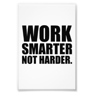 Arbeta smartare inte hårdare Motivation Fototryck