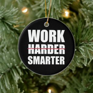 Arbeta smartare inte hårdare Motivation Julgransprydnad Keramik