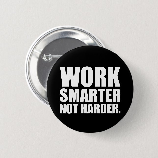 Arbeta smartare inte hårdare motivation knapp (Framsida & baksida)