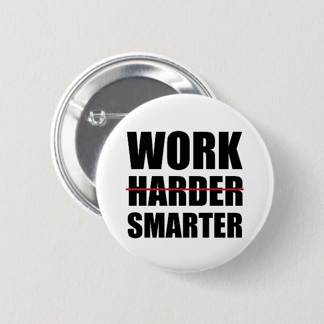 Arbeta smartare inte hårdare Motivation Knapp (Framsida & baksida)
