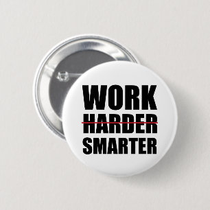 Arbeta smartare inte hårdare Motivation Knapp