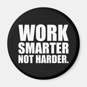 Arbeta smartare inte hårdare Motivation Magnet