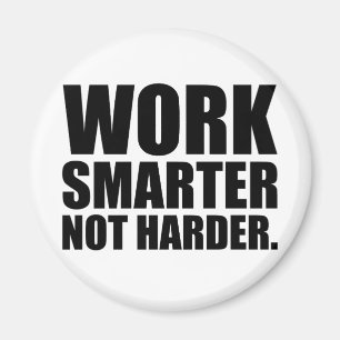 Arbeta smartare inte hårdare Motivation Magnet