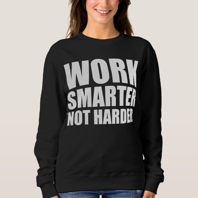 Arbeta smartare inte hårdare Motivation T Shirt (Framsida)