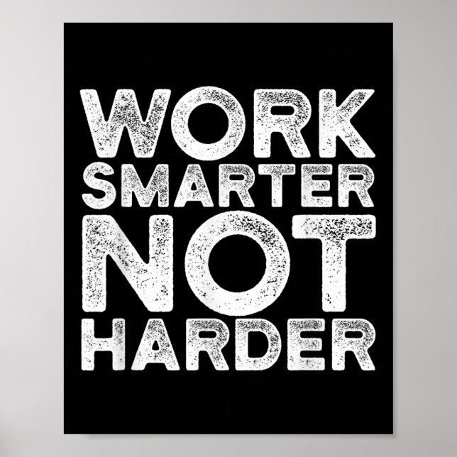 Arbeta smartare inte hårdare Motiverande kläder  Poster (Framsidan)