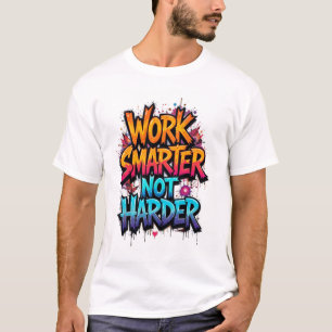 Arbeta smartare inte hårdare t-shirt trendig tee