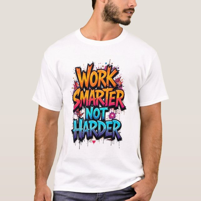 Arbeta smartare inte hårdare t-shirt trendig tee (Framsida)