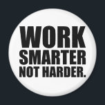 Arbeta smartare och inte mer motivation magnet<br><div class="desc">Arbeta smartare och inte mer motivation</div>