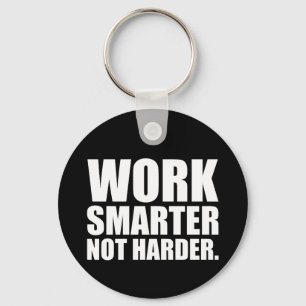 Arbeta smartare och inte mer motivation nyckelring