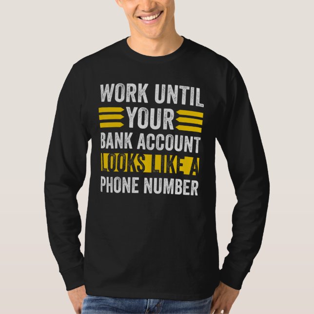 Arbeta som ditt bankkonto ser Mobilt nummer T Shirt (Framsida)