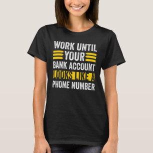 Arbeta som ditt bankkonto ser Mobilt nummer T Shirt