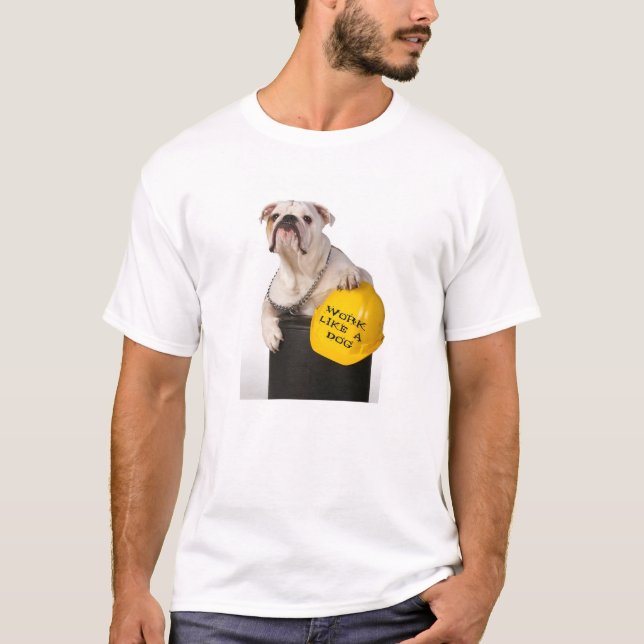arbeta som en hund T-shirt (Framsida)
