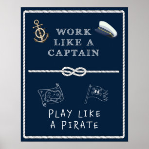 Arbeta som en kapten, lek som en pirat poster