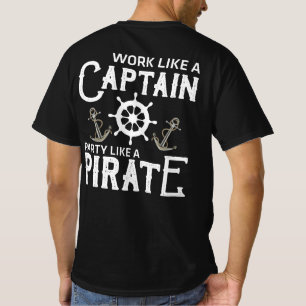 Arbeta som en kapten Party som en Pirat T Shirt