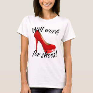 Arbetar för Högklackar T Shirt