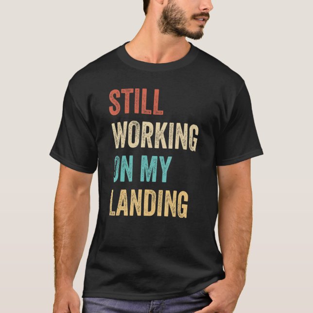 Arbetar fortfarande med min landande Arm-fraktur 5 T Shirt (Framsida)