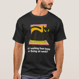 Arbetar jag hemifrån eller bor jag på jobbet Katt T Shirt