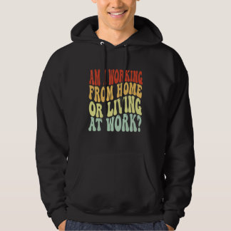 Arbetar jag hemma eller lever jag på jobbet Groov Hoodie