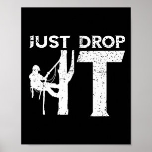 Arbetar Just Drop It Trädklättring Utomhusman Lu Poster