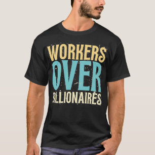 Arbetare före miljardärer - Retro rolig slogan T Shirt