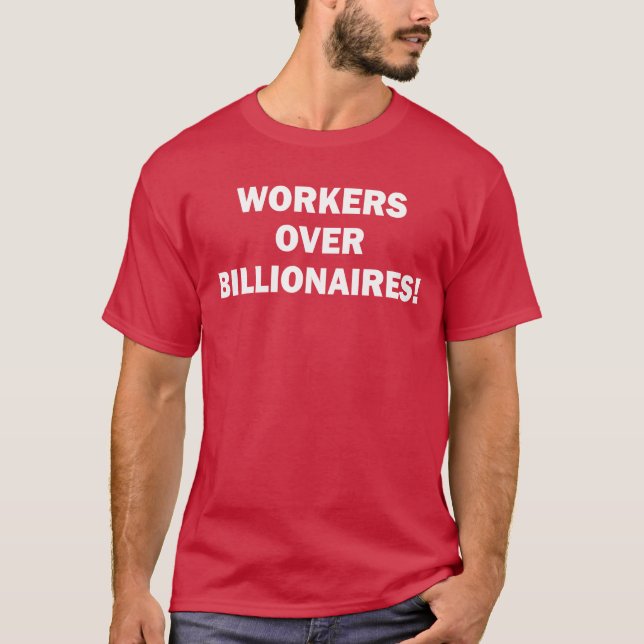 Arbetare före miljardärer t shirt (Framsida)