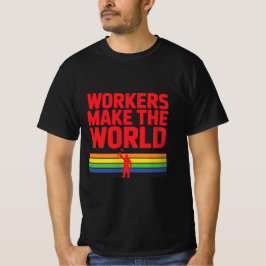 Arbetare Skapar Världen Arbetardagen T-Shirt