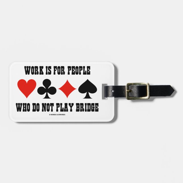 Arbete är för folk som inte leker överbryggar bagagebricka (Horisontell Framsida)
