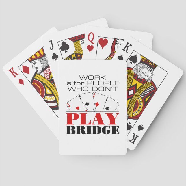 Arbete är för människor som inte spelar Bridge Casinokort (Baksidan)
