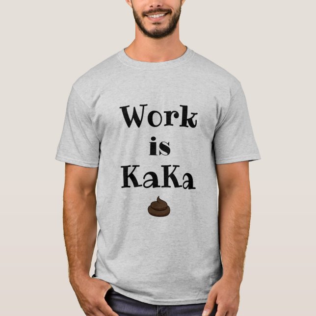 Arbete är KaKa T-Shirt (Framsida)