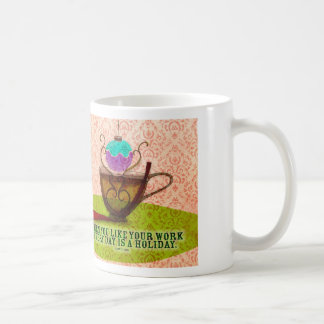 ARBETE ÄR KÄRLEK - VAD MIN TEANÅGOT ATT SÄGA TILL KAFFEMUGG
