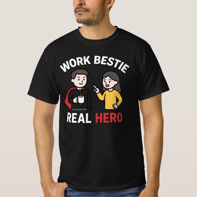 Arbete Bestie Real Hero| Funny Office Vänskap Gif T Shirt (Framsida)