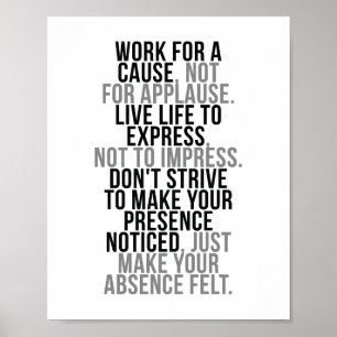 Arbete för en orsaka inte för applåd poster