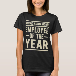 Arbete från hemanställd för årets jobb Sarcasm Hu T Shirt